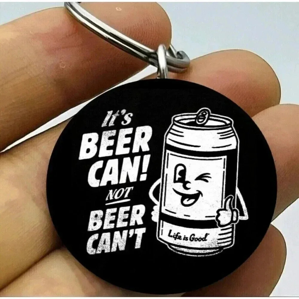 Its Beer Can Not Beer Can't Hot Funny Drink Cute Art Keychain